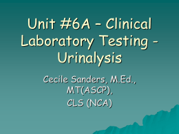 Module #6A – Clinical Laboratory Testing - Urinalysis
