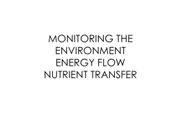 MONITORING THE ENVIRONMENT ENERGY FLOW NUTRIENT