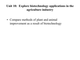 Unit 10: Explore biotechnology applications in the agriculture industry