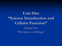 Unit One “Science Introduction and Cellular Function”