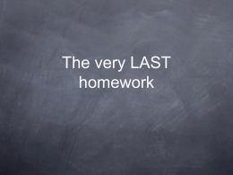 The very LAST homework