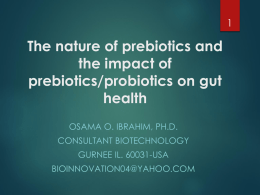 The nature pf prebiotics and the impact of prebiotics/probiotics on