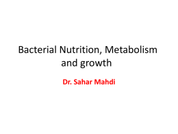 Bacterial Nutrition, Metabolism and growth
