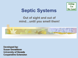 Septic Systems Out of sight and out of mind…until you smell them!