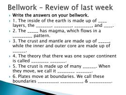 Bellwork * Review of last week