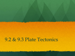 9.2 & 9.3 Plate Tectonics and Actions