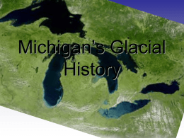 Michigan`s Glacial History ppt