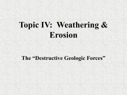 Topic IV: Weather & Erosion