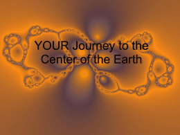 YOUR Journey to the Center of the Earth