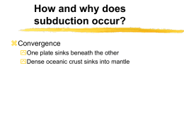 PowerPoint Presentation - How and why does subduction occur?
