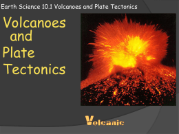 Earth Science 10.1 Volcanoes and Plate Tectonics