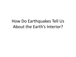 How Do Earthquakes Tell Us About the Earth`s Interior?