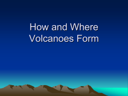 How and Where Volcanoes Form - Red Hook Central School District