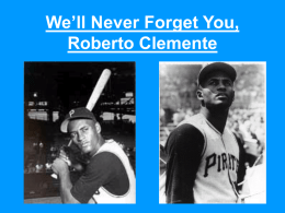 We`ll Never Forget You, Roberto Clemente