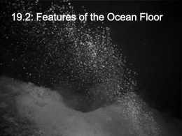 19.2 Features of the Ocean Floor Powerpoint Notes