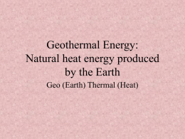 Geothermal Energy: Natural heat energy produced by the Earth