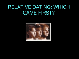 RELATIVE DATING: WHICH CAME FIRST?