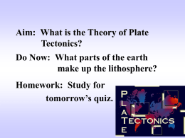 Aim: What is the Theory of Plate Tectonics?