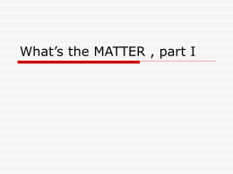 What`s the MATTER , part I