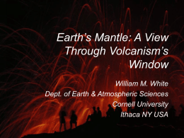 Earth`s Mantle: A View Through Volcanism`s Window