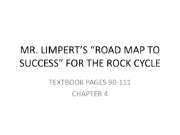 mr. limpert`s “road map to success” for the rock cycle