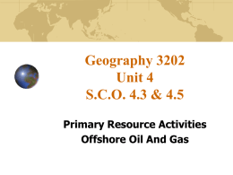 Slides 4.3 and 4.5 Oil and Gas