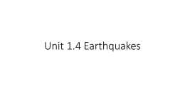 Unit 1.4 Earthquakes