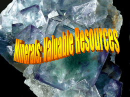 Minerals are valuable resources