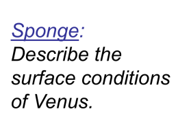 Sponge: Describe the surface conditions of Venus. Surface Features