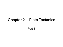 Chapter 2 – Plate Tectonics