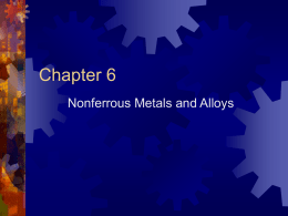 Chapter 6 - Nonferrous Metals and Alloys