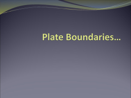 Plate Boundaries…