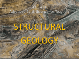 STRUCTURAL GEOLOGY GEOL 4110 Advanced Earth Science for Teachers