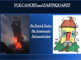 VOLCANOES and EARTHQUAKES