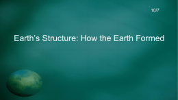 Earth*s Structure: How the Earth Formed