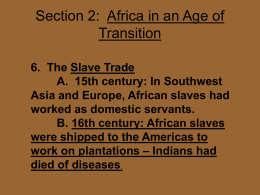 Section 2: Africa in an Age of Transition 6. The Slave Trade A. 15th