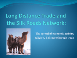 Long Distance Trade and the Silk Roads Network: