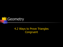 4.2 Ways to Prove Triangles Congruent