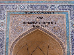 Part 2: Islamic Conquests and Integration into the Near East