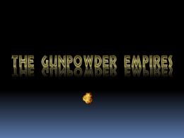 APWH Ch 20 Gunpowder_Empires Notes