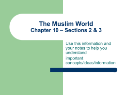 The Muslim World Chapter 10 – Sections 2 & 3