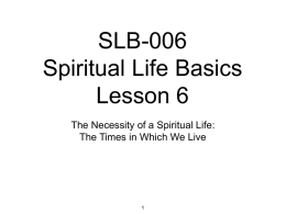 SLB-006 Spiritual Life Basics Lesson 6 The Necessity of a Spiritual
