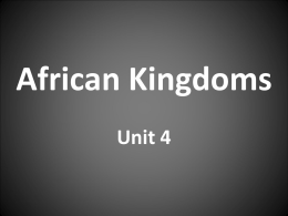 Unit 4, SSWH 6 b African Kingdoms
