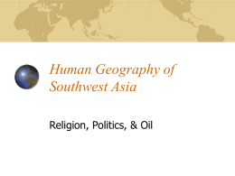 Chapter 22 Notes- Human Geography of Southwest Asia