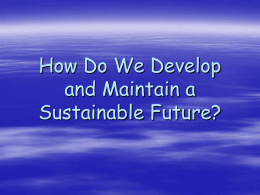 How Do We Develop and Maintain a Sustainable Future?