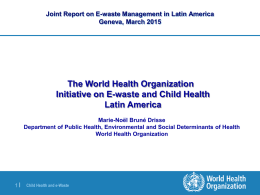 The World Health Organization Initiative on E-waste and Child Health Latin America