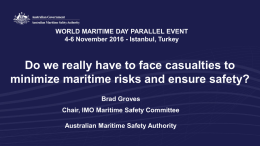 Istanbul, Turkey Brad Groves Chair, IMO Maritime Safety Committee