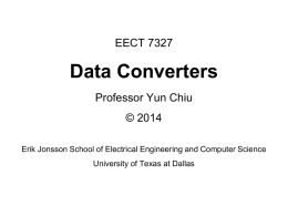 EECT 7327 - Data Converters - The University of Texas at Dallas
