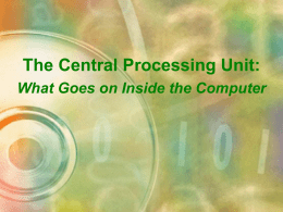 The Central Processing Unit: What Goes on Inside