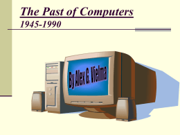 The Past of Computers 1945-1990